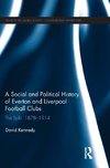A Social and Political History of Everton and Liverpool Football Clubs