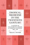 Tropical Medicine in the Twentieth Century