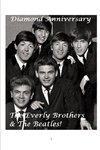 The Everly Brothers and the Beatles!