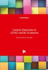 Current Directions in ADHD and Its Treatment