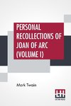 Personal Recollections Of Joan Of Arc (Volume I)