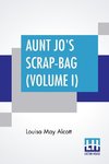 Aunt Jo's Scrap Bag (Volume I)