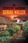 The Coventry Gardens Serial Killer