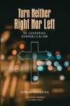 Turn Neither Right Nor Left