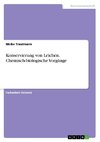 Konservierung von Leichen. Chemisch-biologische Vorgänge
