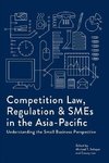 Competition Law, Regulation and SMEs in the Asia-Pacific
