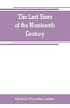 The last years of the nineteenth century; a continuation of 