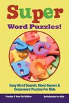 Super Word Puzzles! Easy Word Search, Word Games & Crossword Puzzles For Kids - Puzzles 8 Year Old Edition