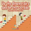Up the Downstairs and In the Outside | Opposites Book for Kids