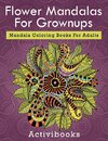 Flower Mandalas For Grownups