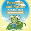 Percents and Ratios Math Essentials