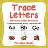 Trace Letters Workbook Grades Preschool
