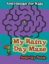 My Rainy Day Maze Activity Book