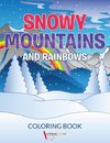 Snowy Mountains and Rainbows Coloring Book