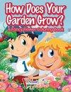 How Does Your Garden Grow? A Fancy Flower Coloring Book