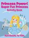 Princess Power! Super Fun Princess Activity Book
