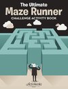 The Ultimate Maze Runner Challenge Activity Book