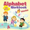 Alphabet Workbook | Toddler-Grade K - Ages 1 to 6