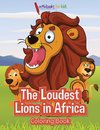 The Loudest Lions in Africa Coloring Book