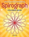 Your Favorite Interesting Spirograph Coloring Book