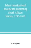 Select constitutional documents illustrating South African history, 1795-1910