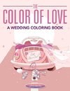 The Color of Love - A Wedding Coloring Book