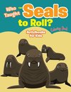 Who Taught The Seals to Roll? Coloring Book