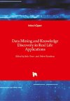 Data Mining and Knowledge Discovery in Real Life Applications