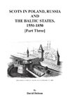 Scots in Poland, Russia, and the Baltic States, 1550-1850. Part Three