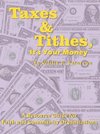 Taxes & Tithes, It's Your Money