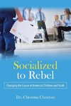 Socialized to Rebel