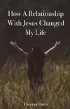 How a Relationship with Jesus Changed My Life