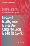 Network Intelligence Meets User Centered Social Media Networks