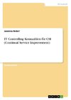 IT- Controlling Kennzahlen für CSI (Continual Service Improvement)