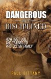 Dangerous but disciplined