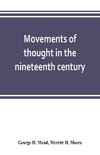 Movements of thought in the nineteenth century