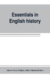 Essentials in English history (from the earliest records to the present day)