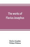 The works of Flavius Josephus
