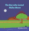 The Boy who Loved Maha Moon