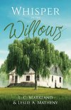 WHISPERS IN THE WILLOWS