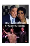 Aretha Franklin and Tony Bennett!