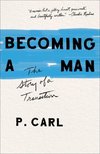Becoming a Man: The Story of a Transition