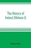 The history of Ireland (Volume I)