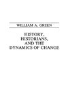 History, Historians, and the Dynamics of Change