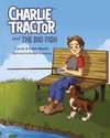 Charlie Tractor and The Big Fish