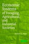Pryor, F: Economic Systems of Foraging, Agricultural, and In
