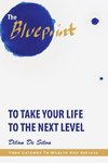 The Blueprint to Take Your Life to the Next Level