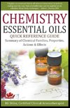 Chemistry Essential Oils Quick Reference Guide Summary of Chemical Families, Properties, Actions & Effects