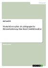 Muskeldystrophie als pädagogische Herausforderung. Eine Kind-Umfeld-Analyse
