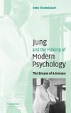 Jung and the Making of Modern Psychology